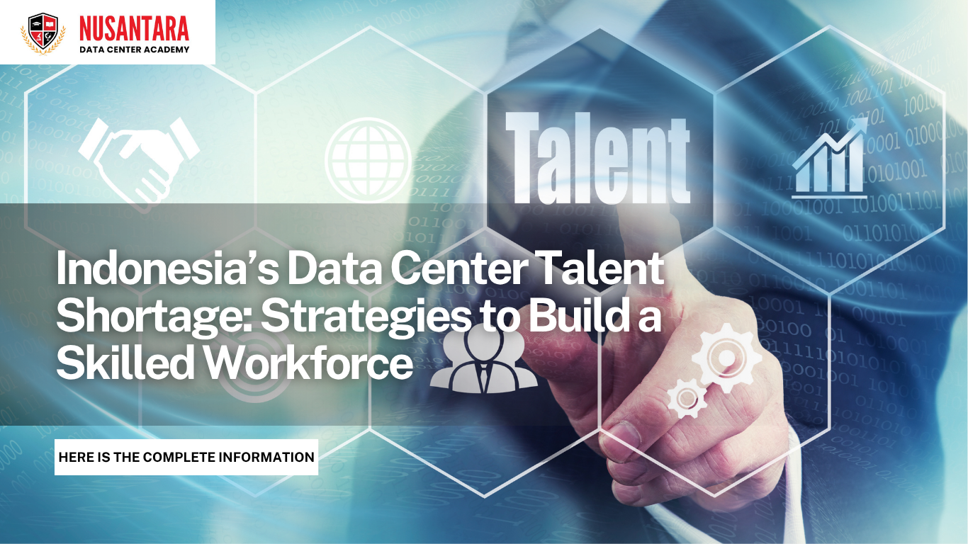 Indonesia’s Data Center Talent Shortage: Strategies to Build a Skilled Workforce