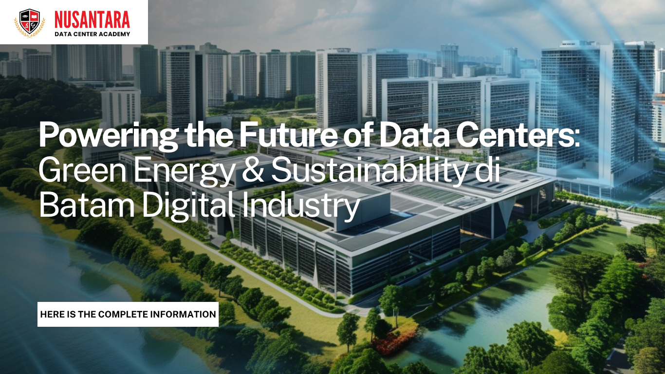 Powering the Future of Data Centers: Green Energy & Sustainability di Batam Digital Industry