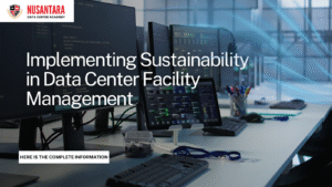 Implementing Sustainability in Data Center Facility Management