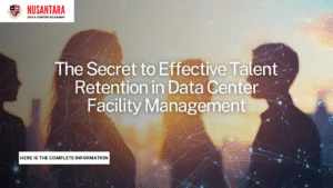 The Secret to Effective Talent Retention in Data Center Facility Management