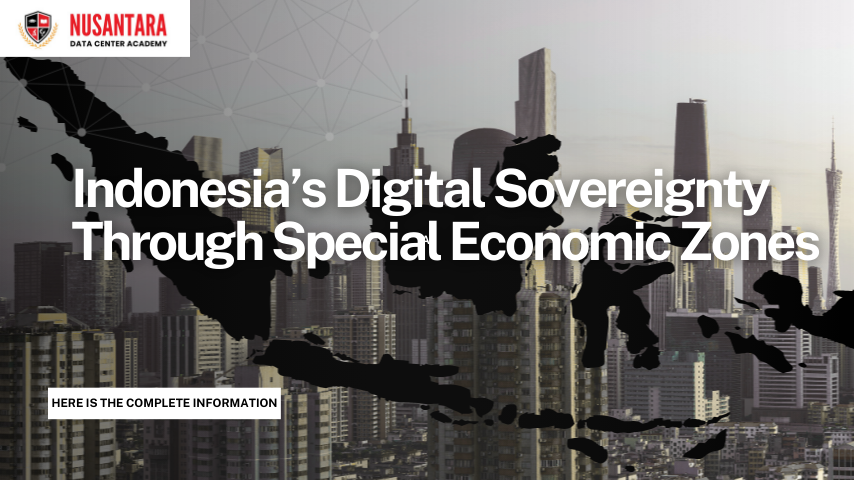 Indonesia’s Digital Sovereignty Through Special Economic Zones