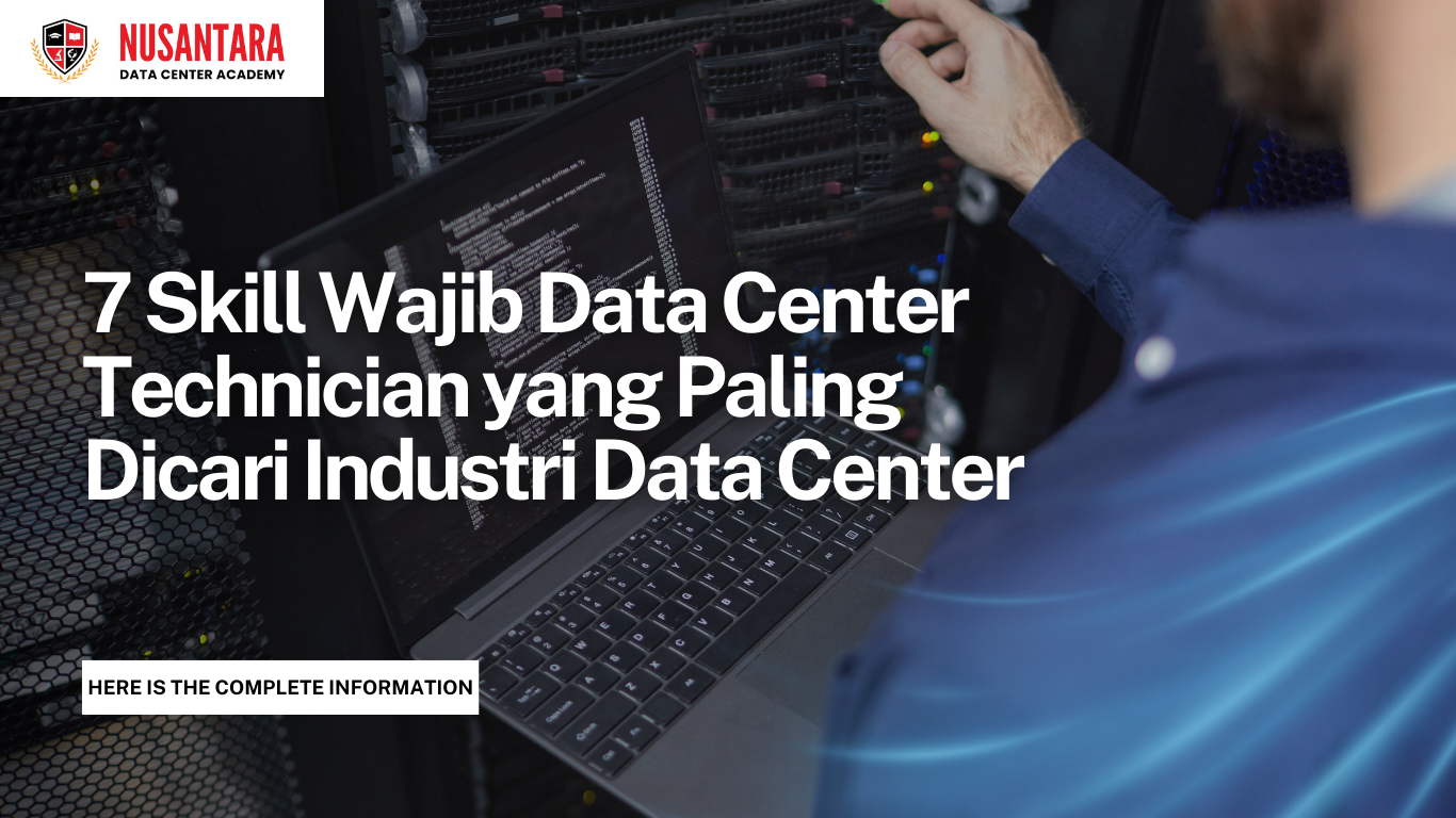 Skill Wajib Data Center Technician yang Paling Dicari Industri Data Center