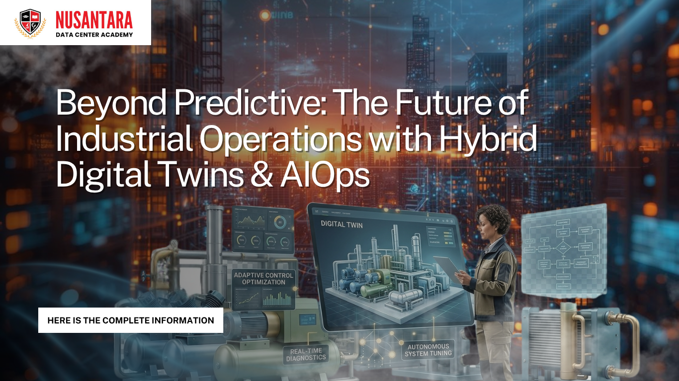 Beyond Predictive: The Future of Industrial Operations with Hybrid Digital Twins & AIOps